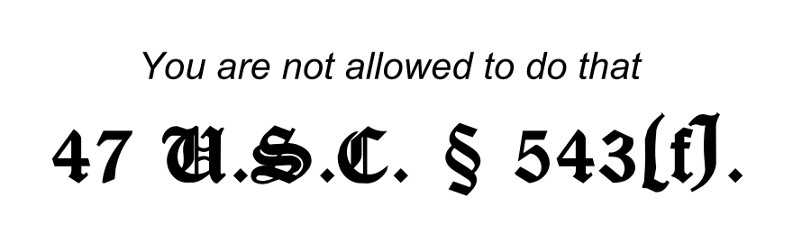 You are not allowed to do that 47 U.S.C.  543(f).