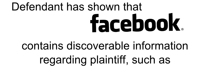 Defendant has shown that contains discoverable information regarding plaintiff, such as